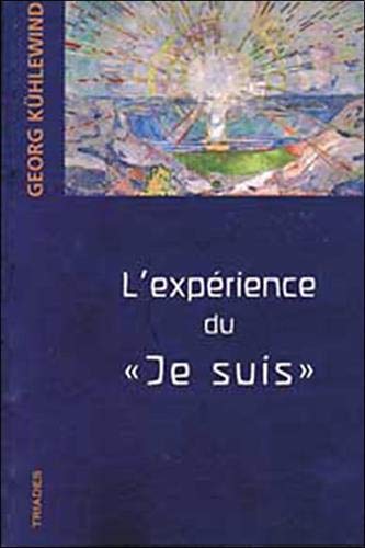 Stock image for L'exprience du Je Suis. Mditations au frontires de l'me. for sale by medimops