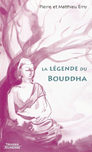 Stock image for La Lgende de Bouddha for sale by Librairie Pic de la Mirandole