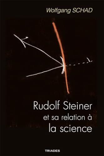 Beispielbild fr Rudolf Steiner Et Sa Relation A La Science zum Verkauf von Gallix