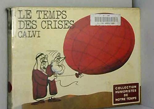 Beispielbild fr Le Temps des crises (Collection Humoristes de notre temps) zum Verkauf von medimops