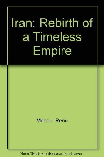 Imagen de archivo de Iran: Rebirth of a Timeless Empire a la venta por Half Price Books Inc.