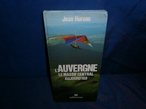 Beispielbild fr L'Auvergne, le Massif Central aujourd'hui (French Edition) zum Verkauf von Ammareal