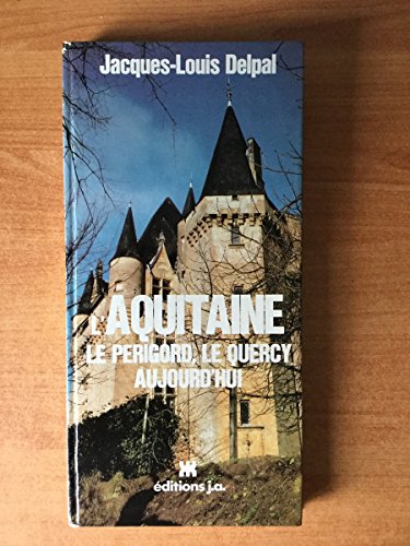 9782852580886: Aquitaine, Prigord-Querey aujourd' hui