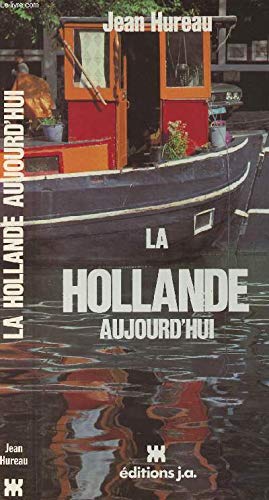 Beispielbild fr La Hollande aujourd'hui zum Verkauf von Librairie Th  la page