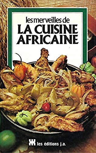 Imagen de archivo de Les merveilles de la cuisine africaine a la venta por Librairie de l'Avenue - Henri  Veyrier