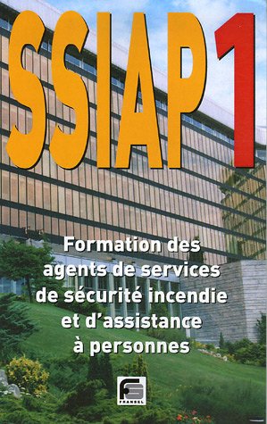 9782852661240: SSIAP 1: Formation Agent de Service de Scurit Incendie et d'Assistance  Personnes