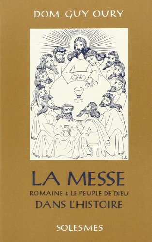 Stock image for La Messe Romaine & le peuple de Dieu dans l'Histoire (French Edition) for sale by Zubal-Books, Since 1961