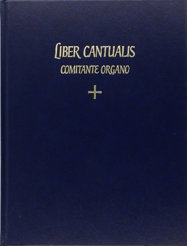 Stock image for Liber Cantualis, Comitante Organo Accompagnement du Chant Gregorien des Pieces du Liber Cantualis. for sale by James & Mary Laurie, Booksellers A.B.A.A