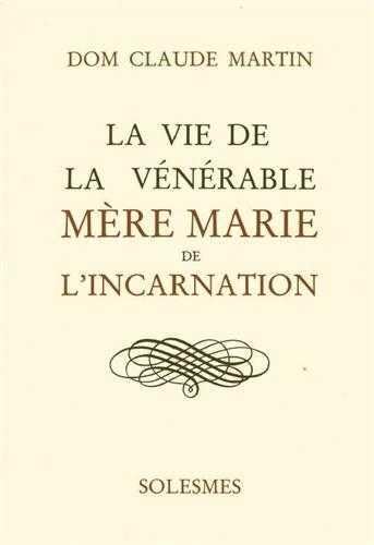 La Vie de la vénérable mère Marie de l'Incarnation