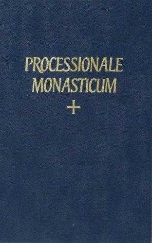 Processionale Monasticum Ad Usum Congregationis Gallic Ordinis Sancti Benedicti (French Edition)