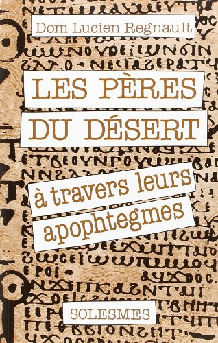 Stock image for Les Pres du dsert -  travers leurs apophtegmes for sale by Gallix