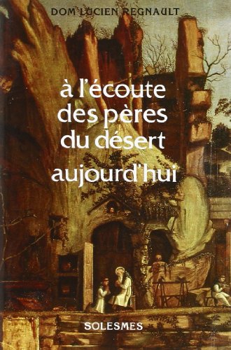 Beispielbild fr A l'coute des pres du dsert aujourd'hui zum Verkauf von Librairie l'Aspidistra