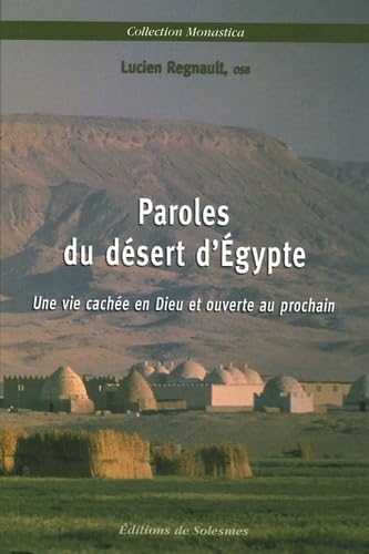 Stock image for Paroles du dsert d'Egypte: Une vie cache en Dieu et ouverte au prochain for sale by Gallix