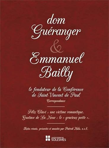 Beispielbild fr Dom Guranger et Emmanuel Bailly: Flix Clav : une victime romantique. Gustave de La Noue : le gracieux pote . zum Verkauf von medimops