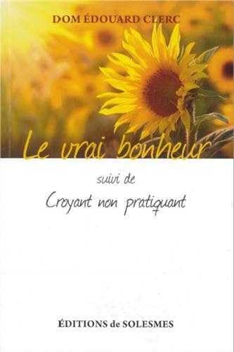 Stock image for Le vrai bonheur - suivi de Croyant non pratiquant for sale by medimops