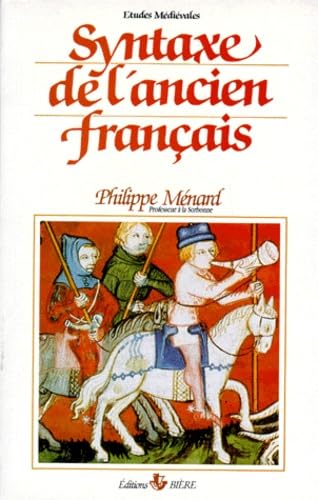 Stock image for Manuel du francais du Moyen Age: Tome 1, Syntaxe de l'ancien francais for sale by Stony Hill Books