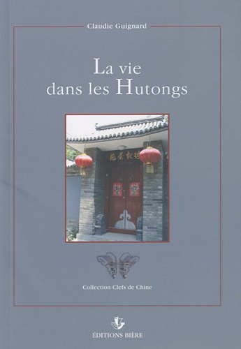 Beispielbild fr La vie dans les Hutongs zum Verkauf von Ammareal