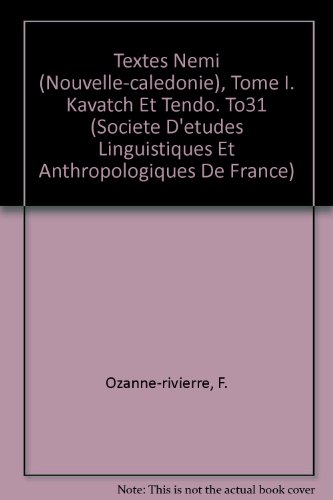 Beispielbild fr Textes Nemi (Nouvelle-caledonie), Tome I. Kavatch Et Tendo. To31 (Societe D'etudes Linguistiques Et Anthropologiques De France) zum Verkauf von Bookstore-Online