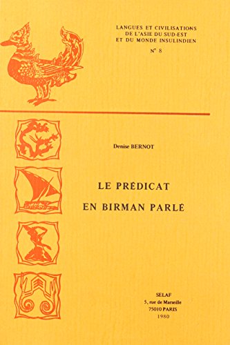 9782852970724: Le Predicat En Birman Parle (Langues Et Civilisations de L'Asie Du Sud-Est Et Du Monde In) (French Edition)