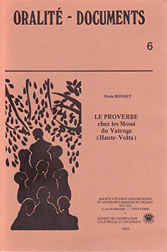 Imagen de archivo de Le proverbe chez les Mossi du Yatenga (Haute-Volta). OD6 (Societe d'Etudes Linguistiques et Anthropologiques de France) [FRENCH LANGUAGE - Soft Cover ] a la venta por booksXpress