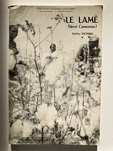 9782852971417: FASC. 1: LE LAM. UN PARLER ZIM DU NORD-CAMEROUN (LANGUE TCHADIQUE).: Le Lame. Un Parler Zime Du Nord-Cameroun (Langue Tchadique). Phonologie Et ... Linguistiques Et Anthropologiques De France)