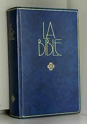 Beispielbild fr La Bible. Ancien et Nouveau Testament zum Verkauf von Ammareal