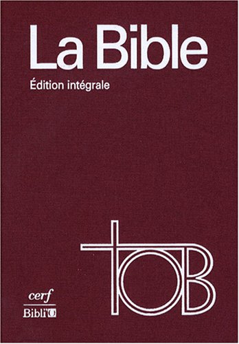 La Bible. Traduction oecuménique, édition intégrale, comprenant Introductions générales et Pentat...