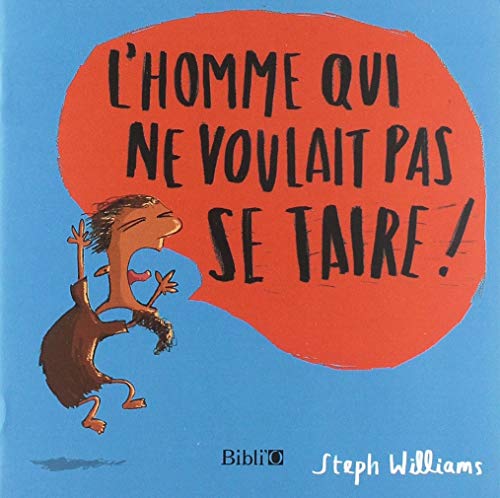 Stock image for L'homme Qui Ne Voulait Pas Se Taire ! for sale by RECYCLIVRE