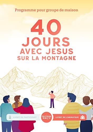 Imagen de archivo de 40 Jours Avec Jsus Sur La Montagne. Lectures Bibliques Quotidiennes : Livret Du Participant a la venta por RECYCLIVRE