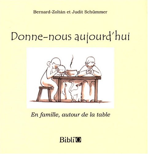 9782853009195: DONNE-NOUS AUJOURD'HUI: En famille, autour de la table