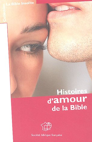 Beispielbild fr Histoires d'amour de la Bible zum Verkauf von La Bouquinerie des Antres
