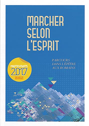Stock image for Marcher Selon L'esprit : Parcours Dans L'eptre Aux Romains for sale by RECYCLIVRE