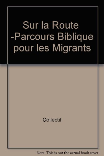 Beispielbild fr Sur La Route : Parcours Biblique Pour Les Migrants zum Verkauf von RECYCLIVRE