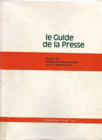 9782853020367: Le guide de la presse : manuel de renseignements pratiques pour la presse ecrite
