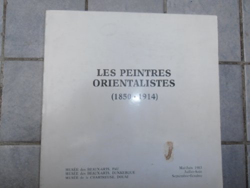 9782853020954: Les Peintres Orientalistes (1850 - 1914) - Le Musee De Beaux-Arts, Pau - May - June 1983