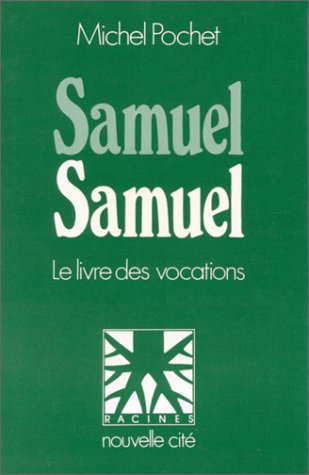 Beispielbild fr Samuel, Samuel: Le livre des vocations zum Verkauf von Librairie Th  la page