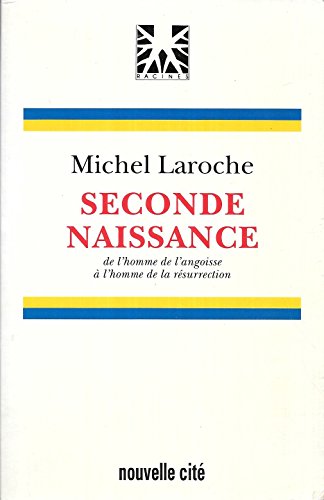 Beispielbild fr Seconde Naissance. De l'homme de l'angoisse  l'homme de la rsurrection zum Verkauf von medimops