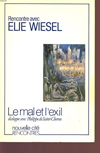 Beispielbild fr RENCONTRE AVEC ELIE WIESEL. Le Mal et l'Exil. zum Verkauf von L'ivre d'histoire