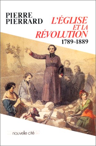 Stock image for L'Eglise et la R�volution : 1789-1889 for sale by Wonder Book