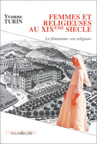 Femmes et Religieuses Au XIXème Siècle - Le Féminisme En religion.