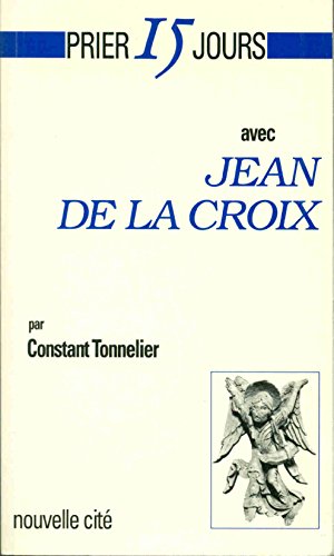 Beispielbild fr Prier 15 jours avec Jean de la Croix zum Verkauf von Ammareal