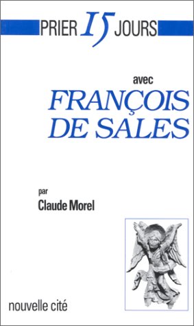 Beispielbild fr Prier 15 jours avec Franois de Sales zum Verkauf von medimops