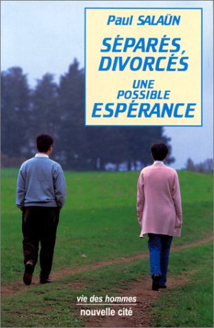 Beispielbild fr SEPARES, DIVORCES, UNE POSSIBLE ESPERANCE zum Verkauf von Ammareal
