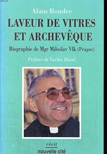 Beispielbild fr Laveur de vitres et archevque : Biographie de Mgr Miloslav Vlk (Prague) zum Verkauf von Ammareal
