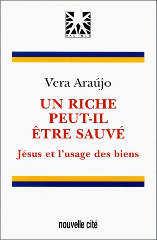 Imagen de archivo de Un riche peut-il tre sauv : Jsus et l'usage des biens a la venta por Librairie Th  la page