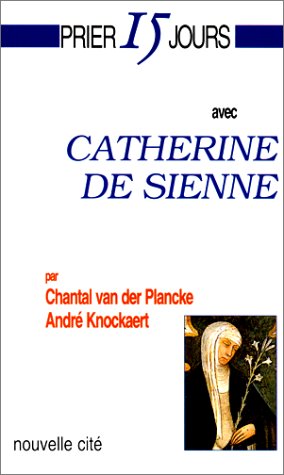 Beispielbild fr Prier 15 jours avec Catherine de Sienne zum Verkauf von Chapitre.com : livres et presse ancienne