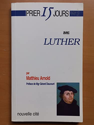 Beispielbild fr PRIER 15 JOURS AVEC LUTHER zum Verkauf von Ammareal