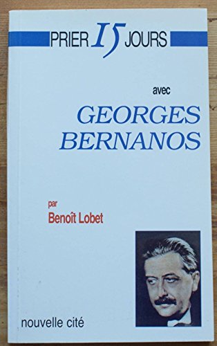 Beispielbild fr Prier 15 jours avec Georges Bernanos zum Verkauf von Wonder Book