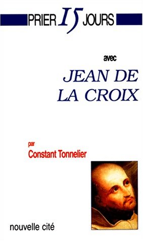 Beispielbild fr Prier 15 Jours Avec Jean De La Croix zum Verkauf von RECYCLIVRE