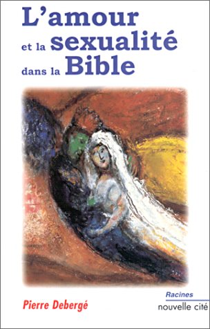9782853133975: L'Amour Et La Sexualite Dans La Bible